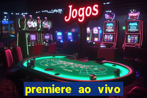 premiere ao vivo gratis fluminense